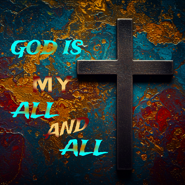Framed Greetings God Is My All and All – Fine Art Print